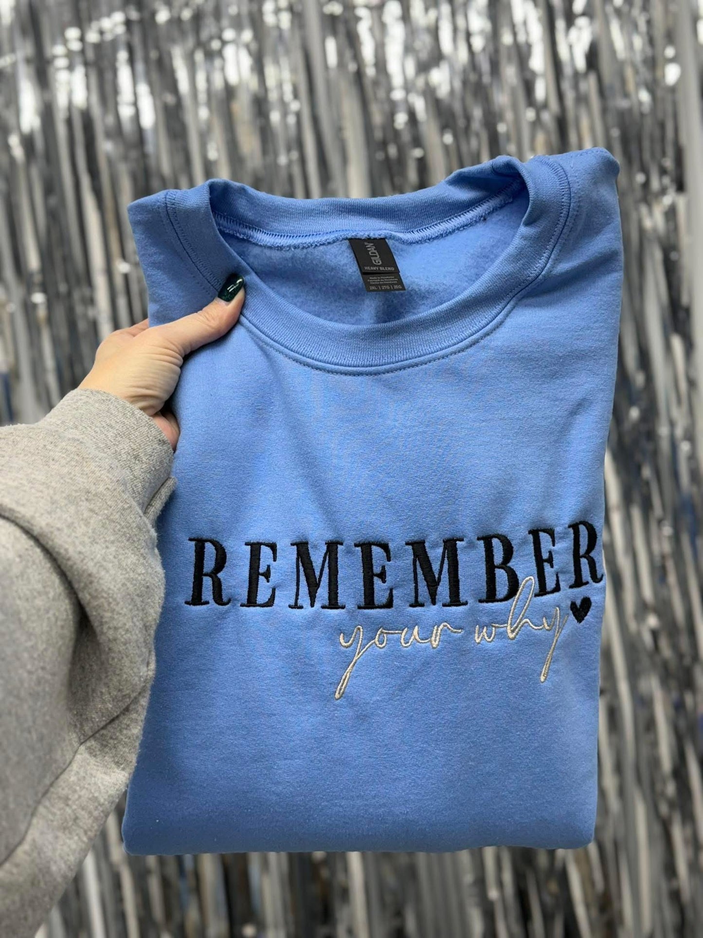 PREORDER: Remember Your Why Embroidered Sweatshirt