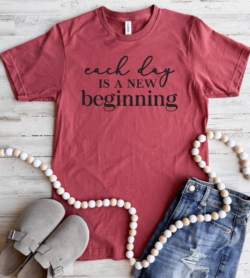 PREORDER: Each Day is a New Beginning Tee