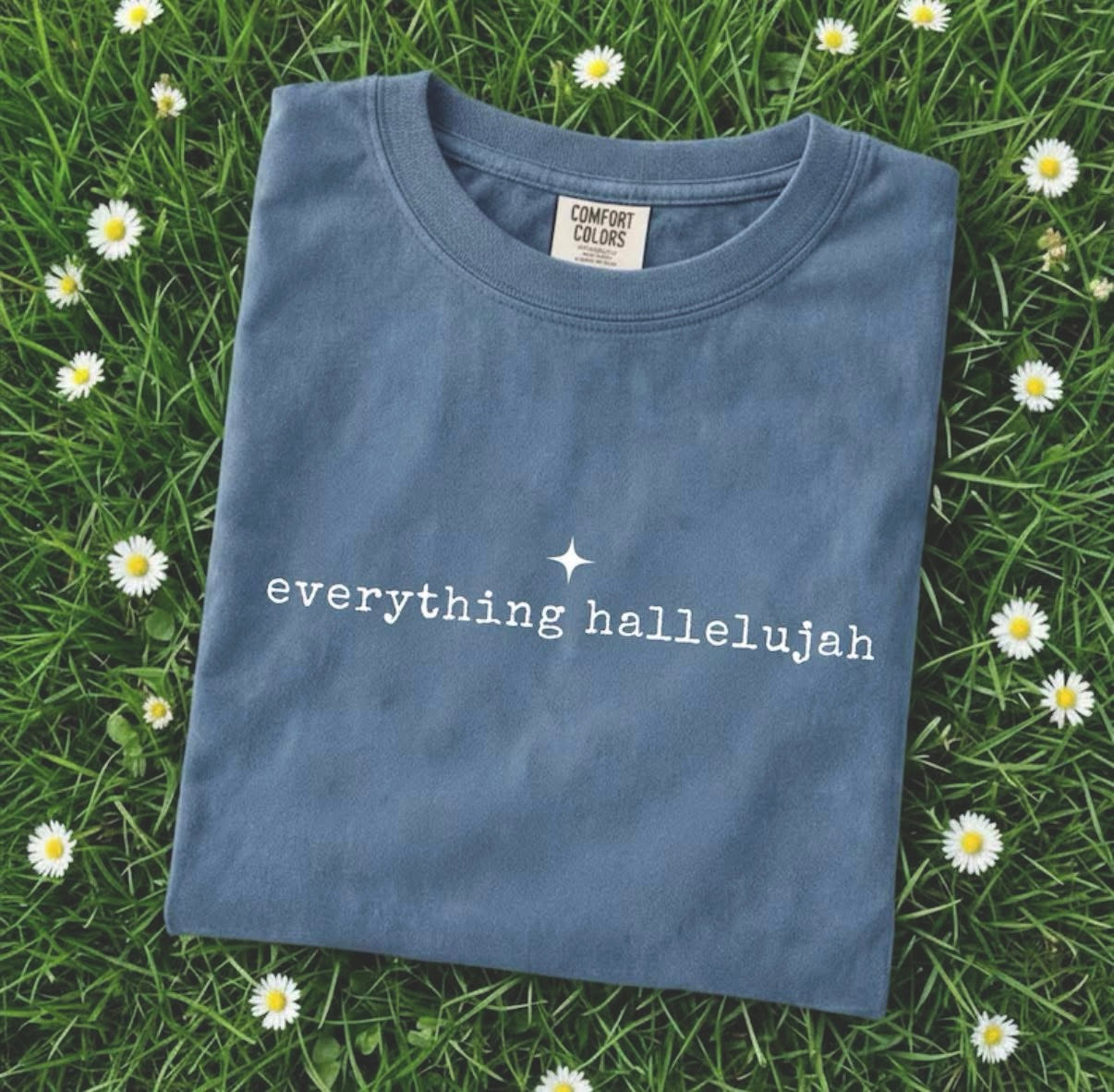 PREORDER: Everything *custom* Hallelujah Tee