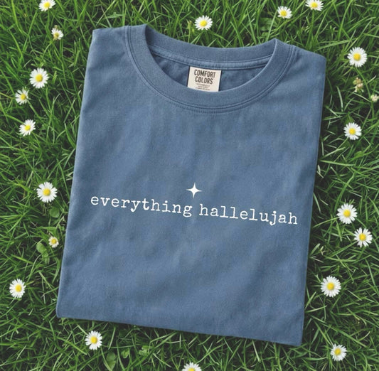 PREORDER: Everything *custom* Hallelujah Tee