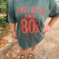 PREORDER: It was Better in the 80's Graphic Tee // ships in 1-2 weeks