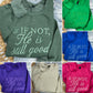 PREORDER: If Not He is Still Good Embroidered Sweatshirt