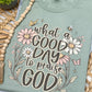 FLASH DEAL // PREORDER: What a Good Day to Praise God  // ships in about 2 weeks