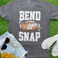 PREORDER: Bend and Snap Tee