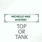 IN STOCK Michelle Mae Mystery - Tank or Tee