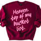 Heaven top of my bucket list maroon Gildan sweatshirt