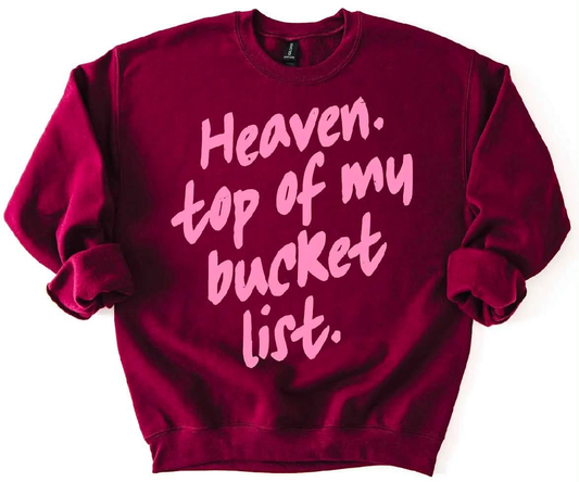 Heaven top of my bucket list maroon Gildan sweatshirt