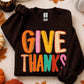 FLASH DEAL // Preorder: Give Thanks TEE or SWEATSHIRT // ships in 2-3 weeks