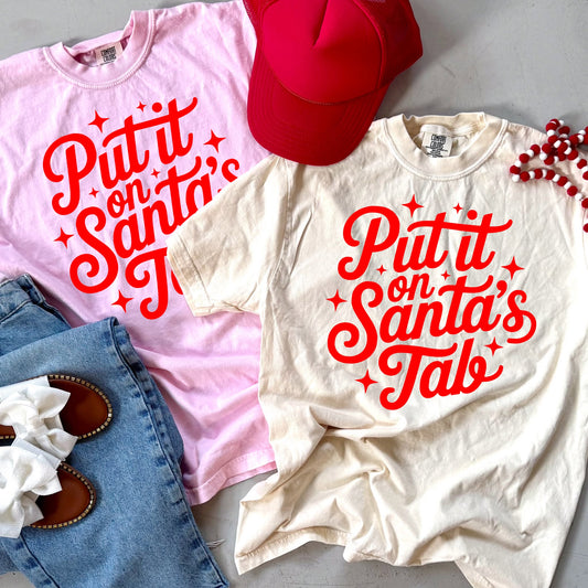PREORDER:  Put it on Santa's Tab Tee or LONG Sleeve Tee // ships in about 2 weeks