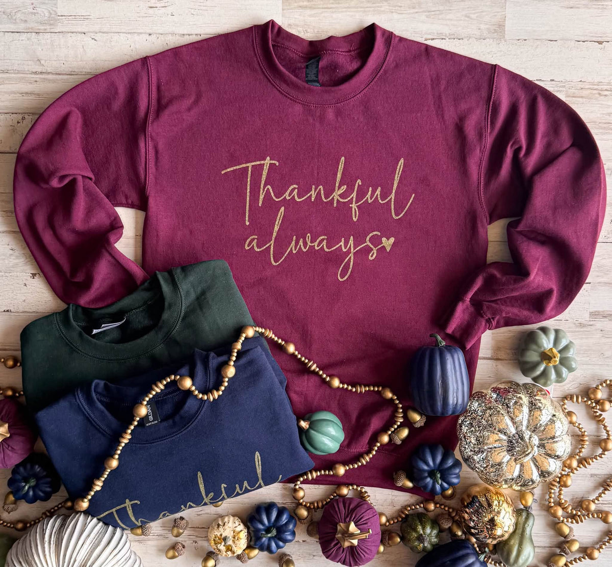 FLASH DEAL // Preorder: Thankful Always Sweatshirt // Ships Free in 1-2 Weeks